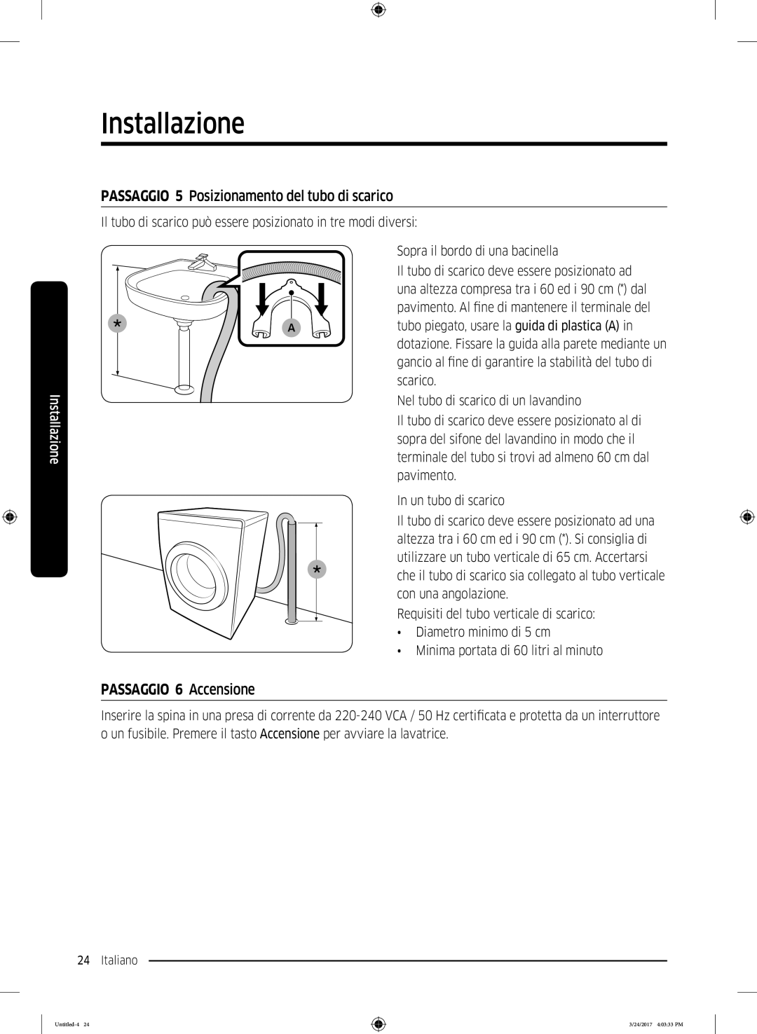 Samsung WW70K42106W/ET manual Passaggio 5 Posizionamento del tubo di scarico, Un tubo di scarico 