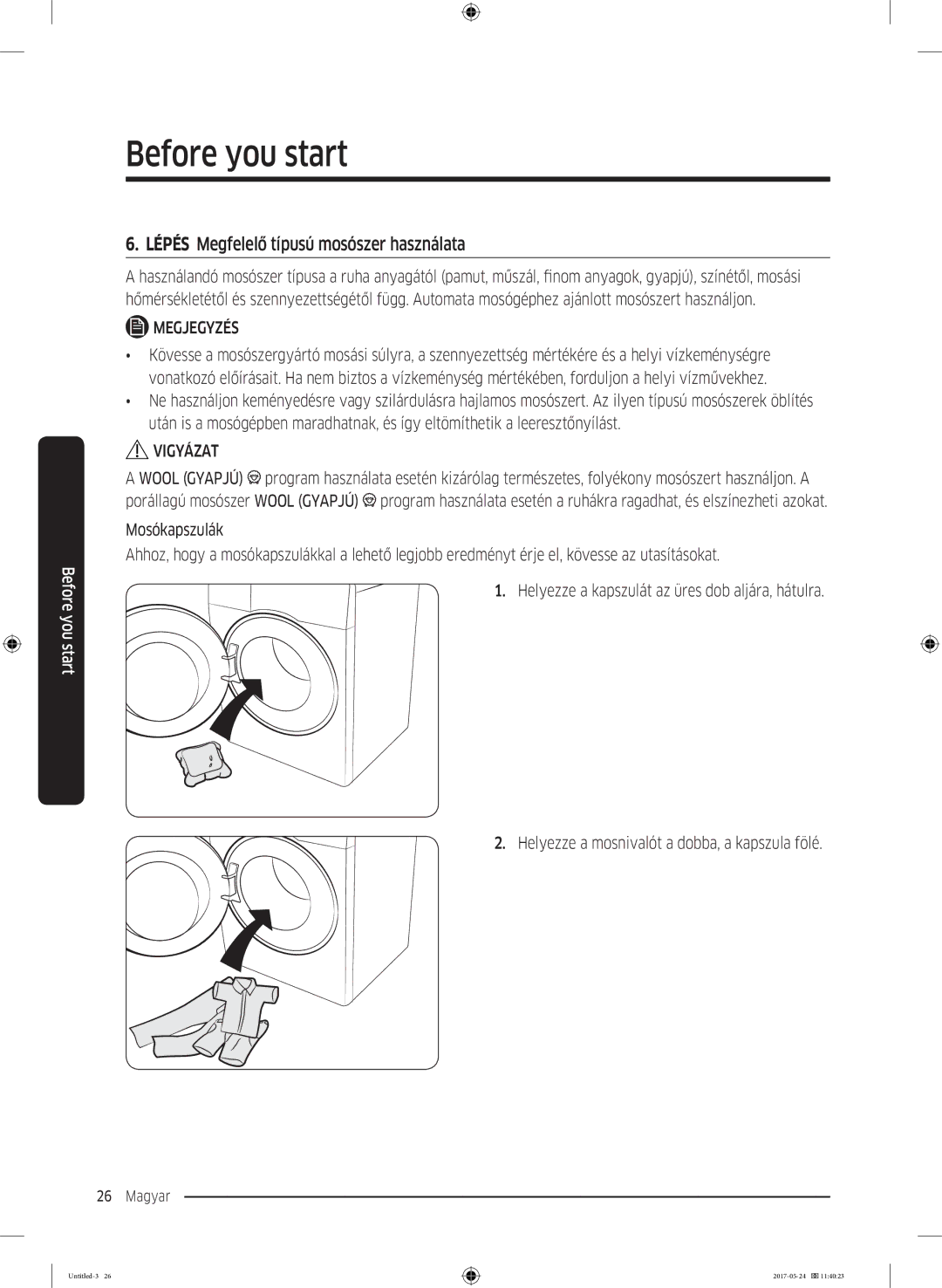 Samsung WW70K42106W/LE, WW70K42101W/LE manual Before you start, Lépés Megfelelő típusú mosószer használata 