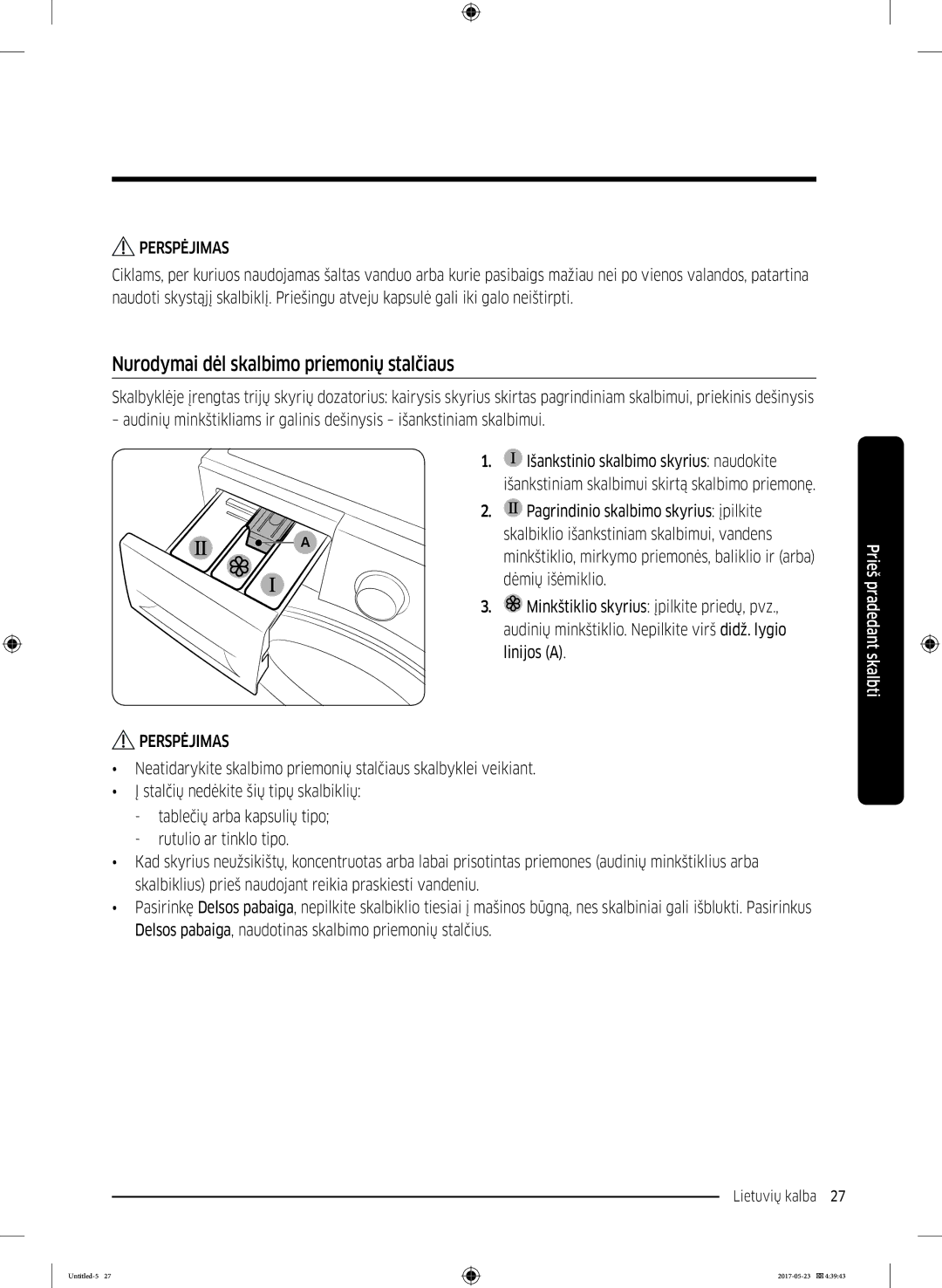 Samsung WW70K42101W/LE, WW70K42106W/LE manual Nurodymai dėl skalbimo priemonių stalčiaus 