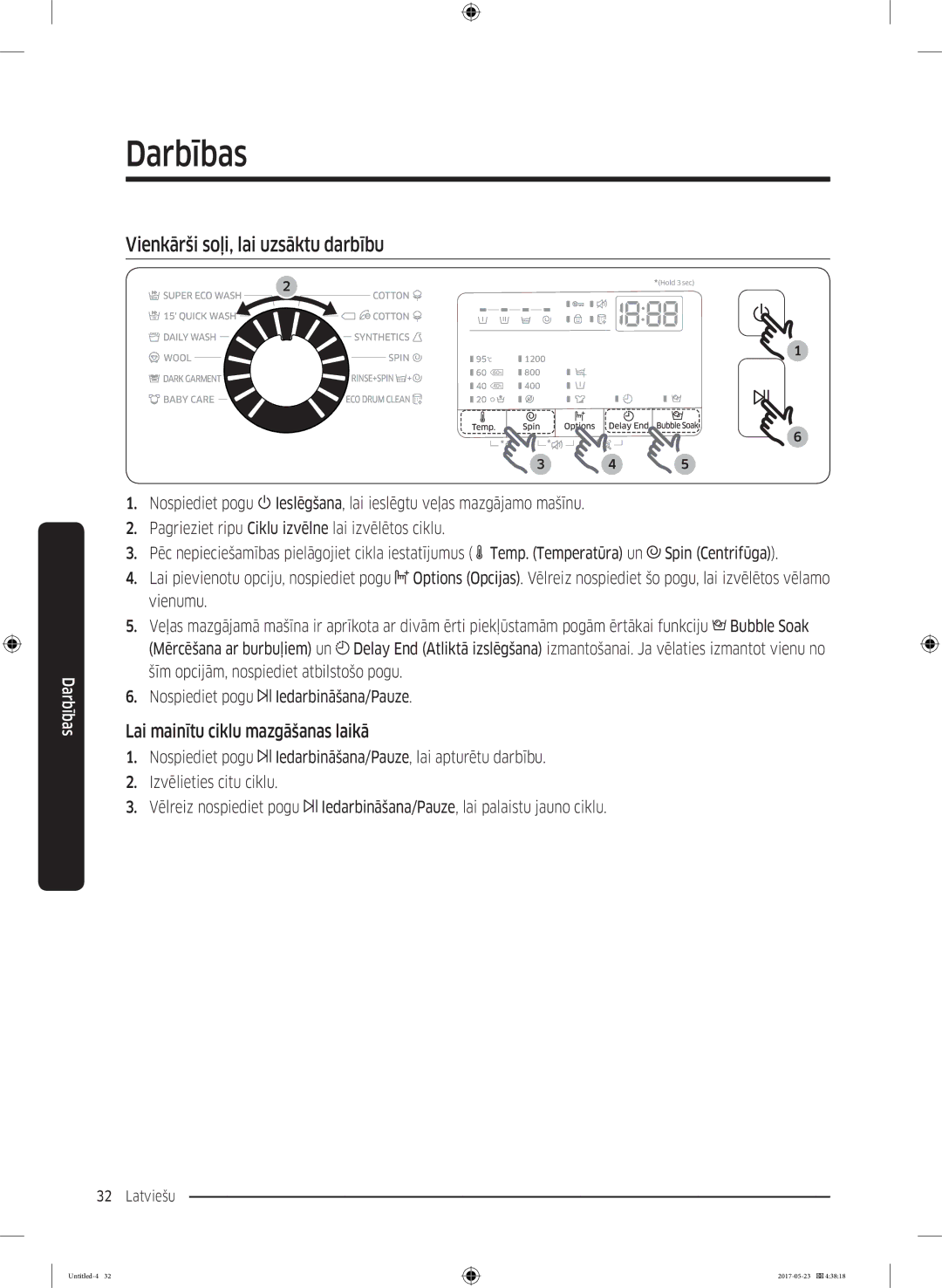 Samsung WW70K42106W/LE, WW70K42101W/LE manual Vienkārši soļi, lai uzsāktu darbību, Lai mainītu ciklu mazgāšanas laikā 