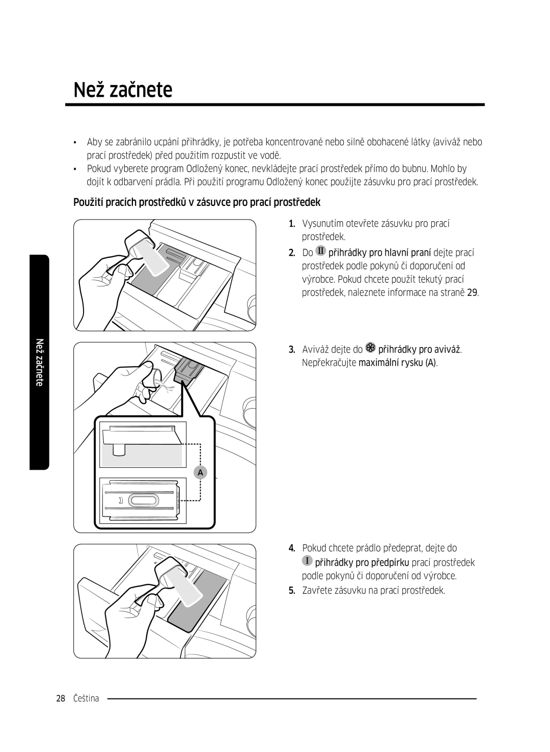 Samsung WW70K42106W/ZE, WW70K42101W/ZE manual Použití pracích prostředků v zásuvce pro prací prostředek 