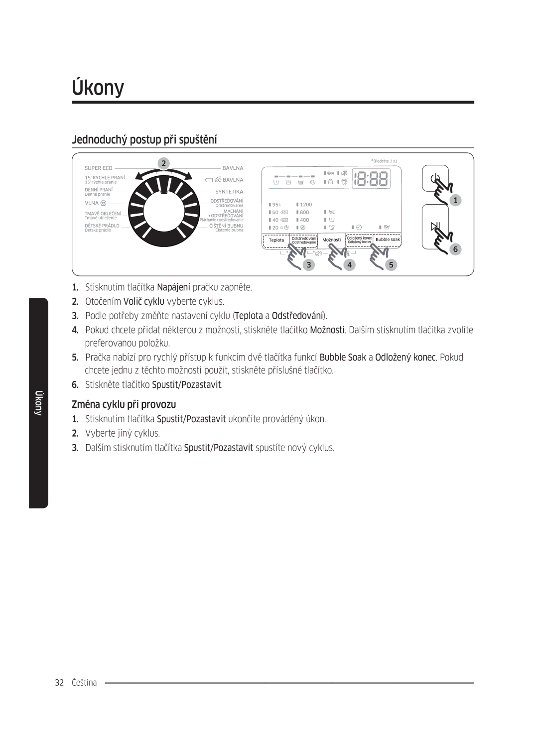 Samsung WW70K42106W/ZE, WW70K42101W/ZE manual Jednoduchý postup při spuštění, Změna cyklu při provozu 