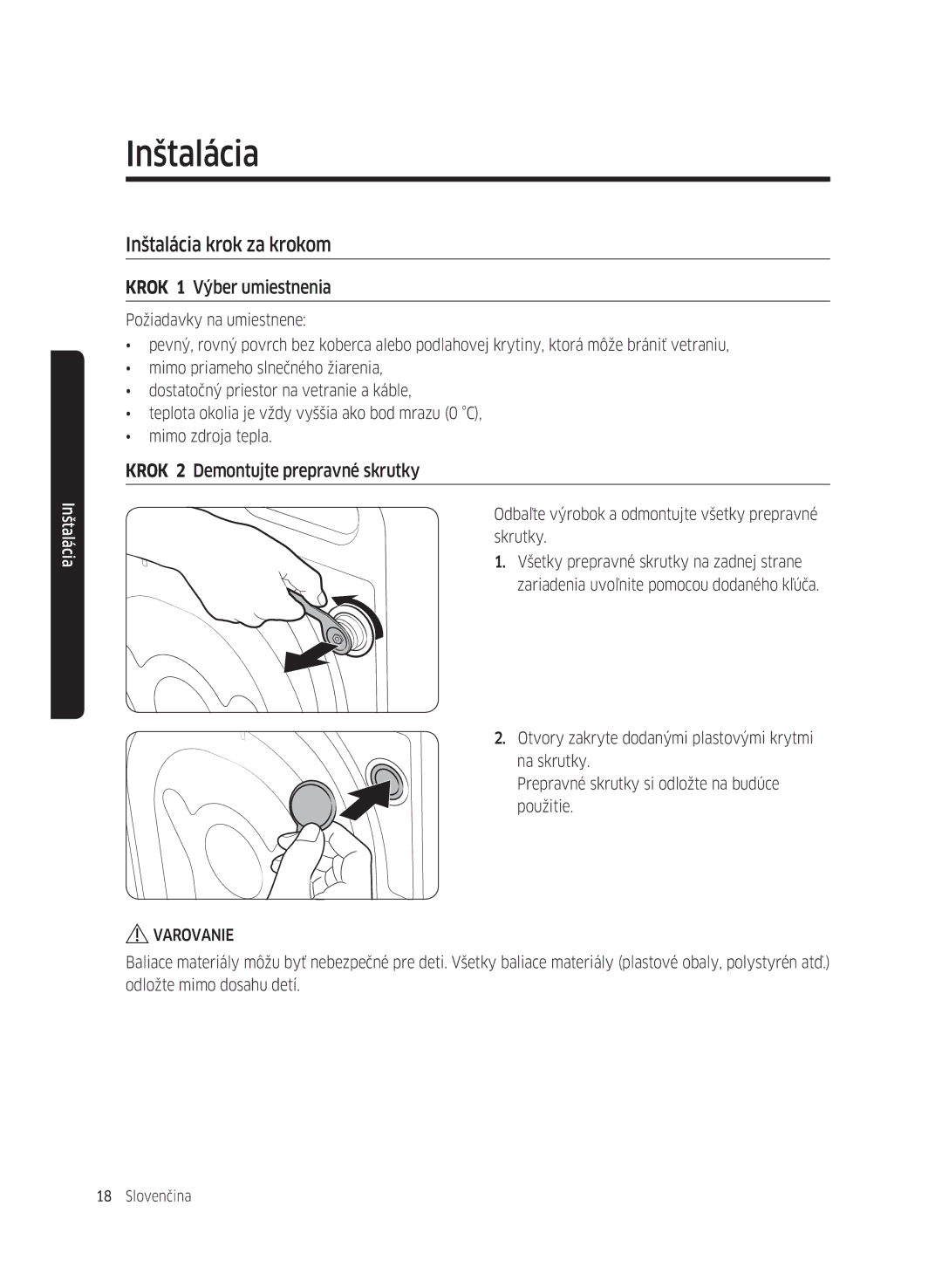 Samsung WW70K42106W/ZE manual Inštalácia krok za krokom, Krok 1 Výber umiestnenia, Krok 2 Demontujte prepravné skrutky 