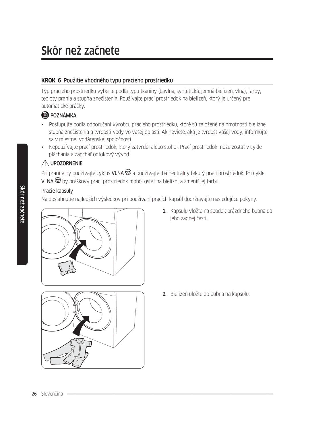 Samsung WW70K42106W/ZE, WW70K42101W/ZE manual Krok 6 Použitie vhodného typu pracieho prostriedku 