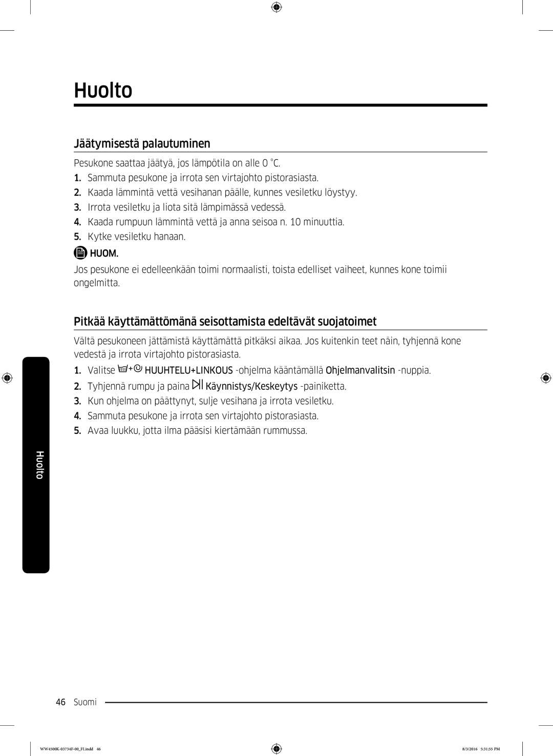 Samsung WW70K4420YW/EE manual Jäätymisestä palautuminen, Pitkää käyttämättömänä seisottamista edeltävät suojatoimet 