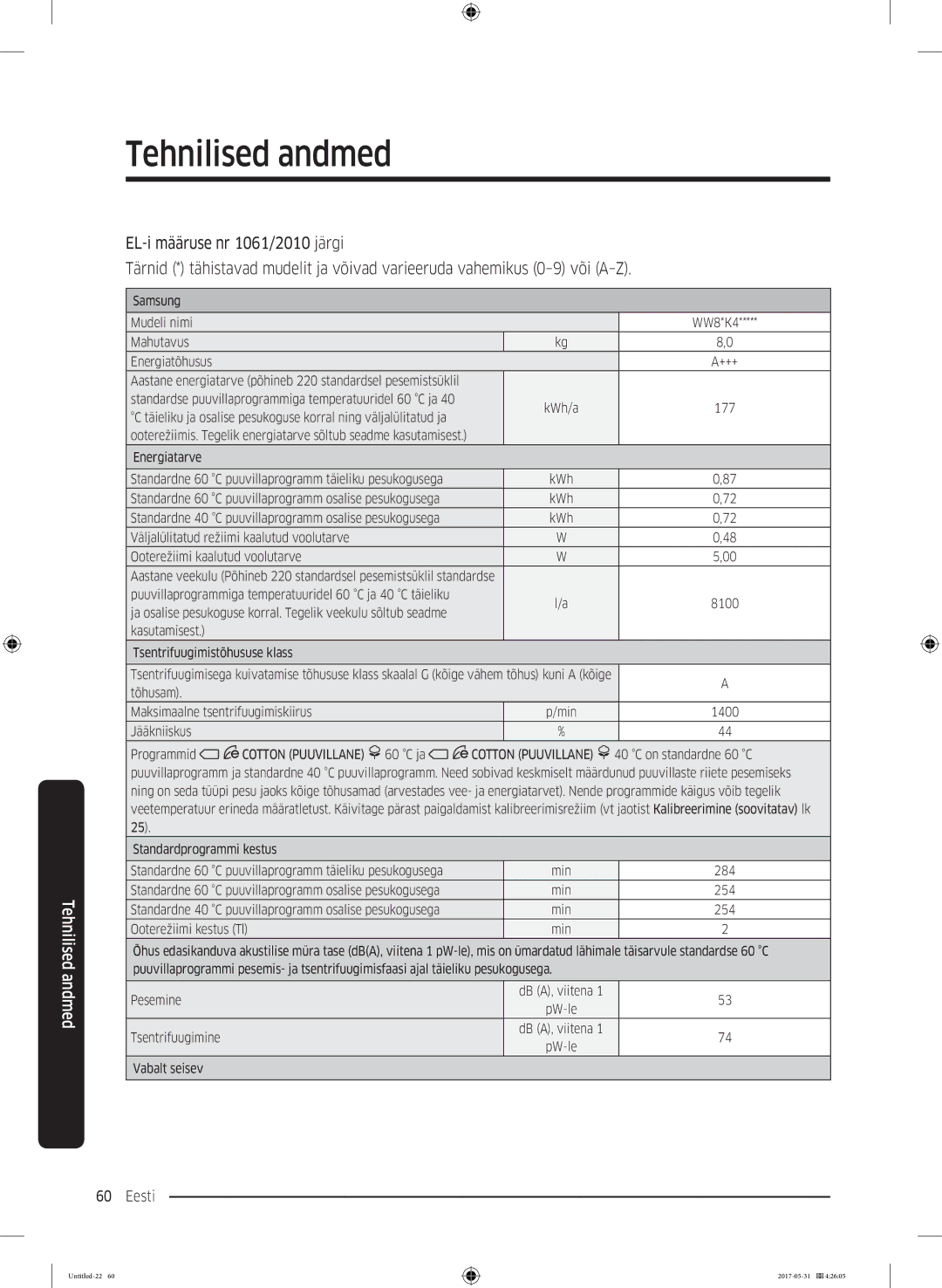 Samsung WW70K44305W/LE, WW80K44305X/LE, WW90K44305W/LE, WW80K44305W/LE Samsung Mudeli nimi WW8*K4 Mahutavus Energiatõhusus 