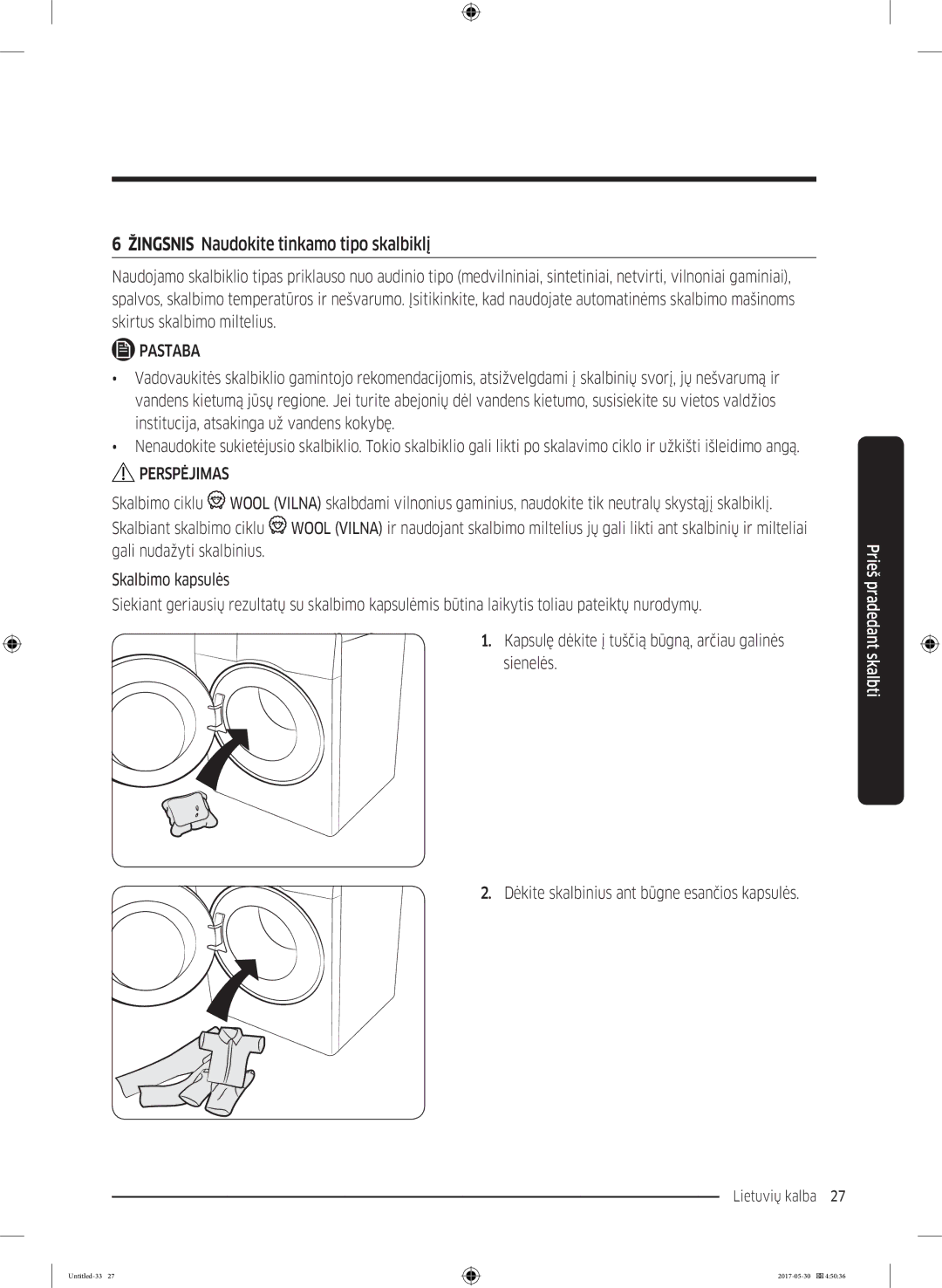 Samsung WW80K44305W/LE manual Žingsnis Naudokite tinkamo tipo skalbiklį, Dėkite skalbinius ant būgne esančios kapsulės 