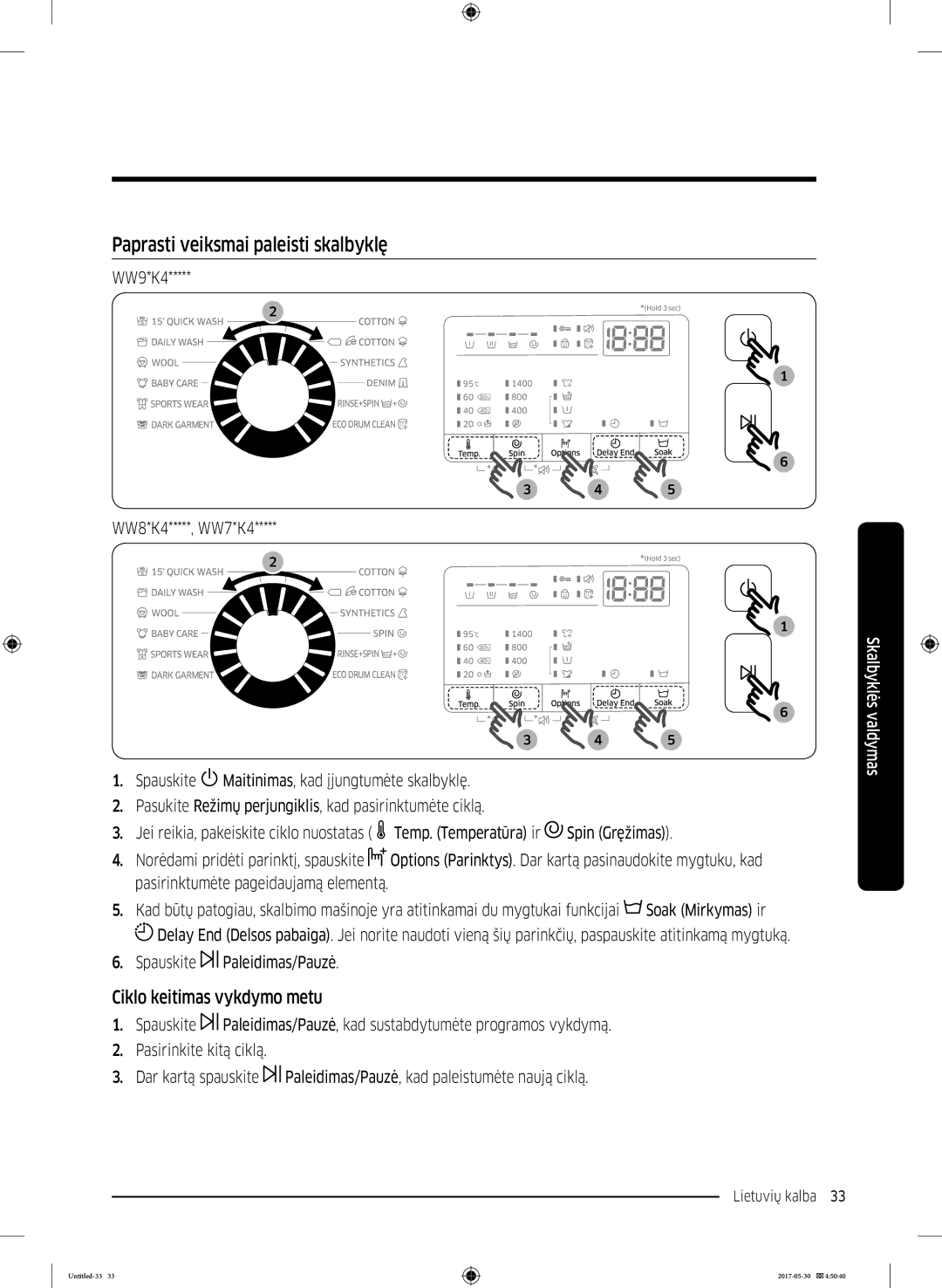 Samsung WW80K44305X/LE manual Paprasti veiksmai paleisti skalbyklę, Ciklo keitimas vykdymo metu, Spauskite Paleidimas/Pauzė 