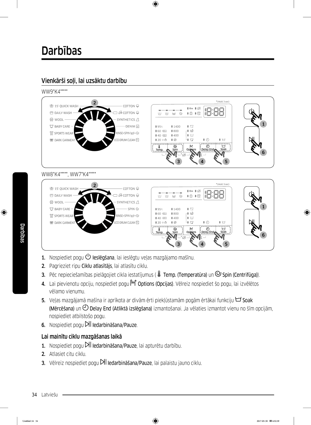 Samsung WW90K44305W/LE, WW70K44305W/LE manual Vienkārši soļi, lai uzsāktu darbību, Lai mainītu ciklu mazgāšanas laikā 