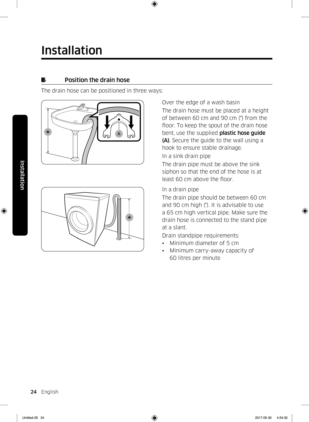 Samsung WW70K44305W/LE, WW80K44305X/LE, WW90K44305W/LE, WW80K44305W/LE manual Position the drain hose 