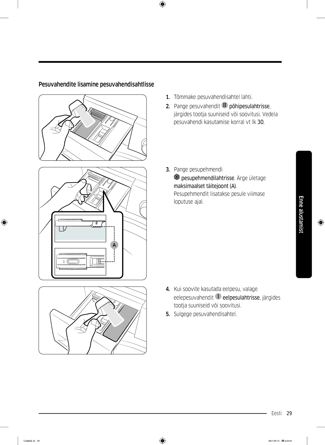 Samsung WW80K44305X/LE, WW70K44305W/LE manual Pesuvahendite lisamine pesuvahendisahtlisse, Tõmmake pesuvahendisahtel lahti 