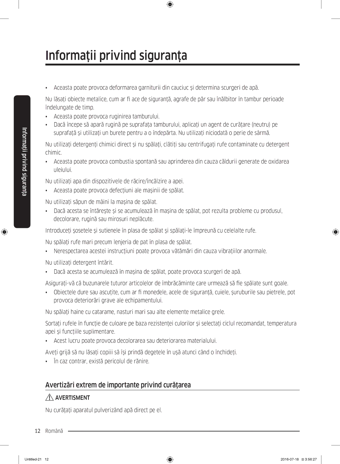 Samsung WW80K44305W/LE, WW70K44305W/LE, WW80K44305X/LE, WW90K44305W/LE Avertizări extrem de importante privind curăţarea 