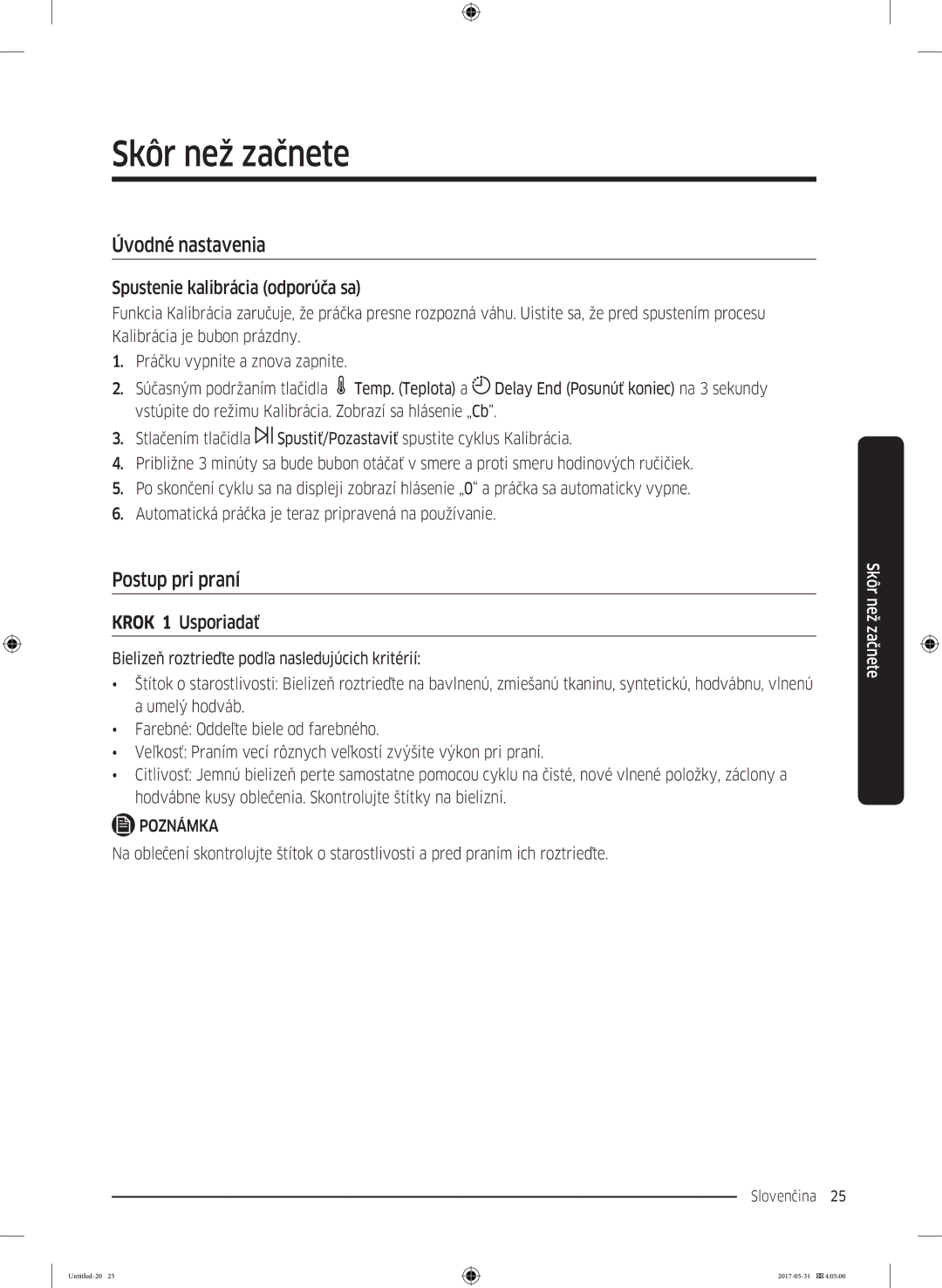 Samsung WW80K44305W/LE manual Skôr než začnete, Úvodné nastavenia, Postup pri praní, Spustenie kalibrácia odporúča sa 