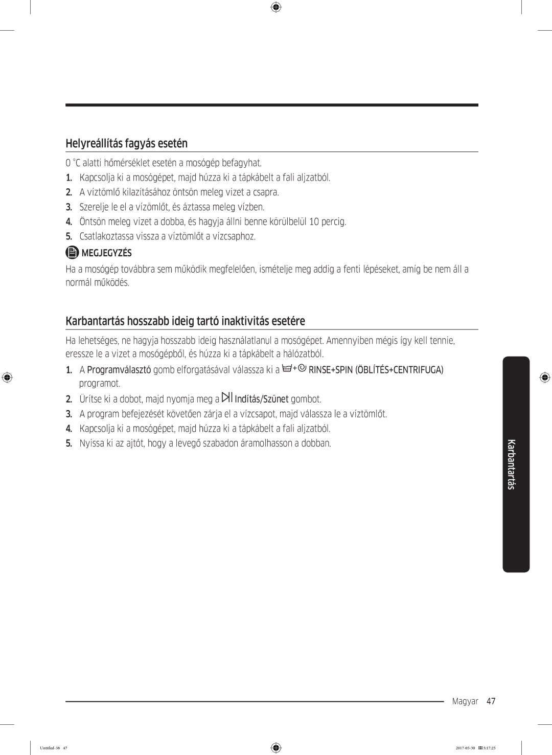 Samsung WW80K44305W/LE, WW70K44305W/LE Helyreállítás fagyás esetén, Karbantartás hosszabb ideig tartó inaktivitás esetére 