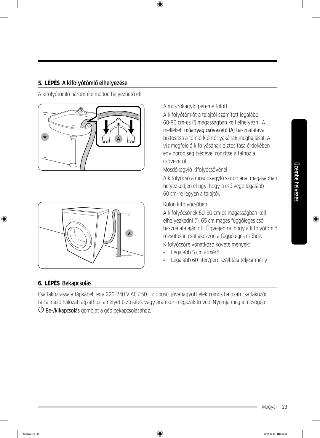 Samsung WW70K52109W/LE, WW70K52109W/ZE manual Lépés a kifolyótömlő elhelyezése, Cm-re legyen a talajtól Külön kifolyócsőben 