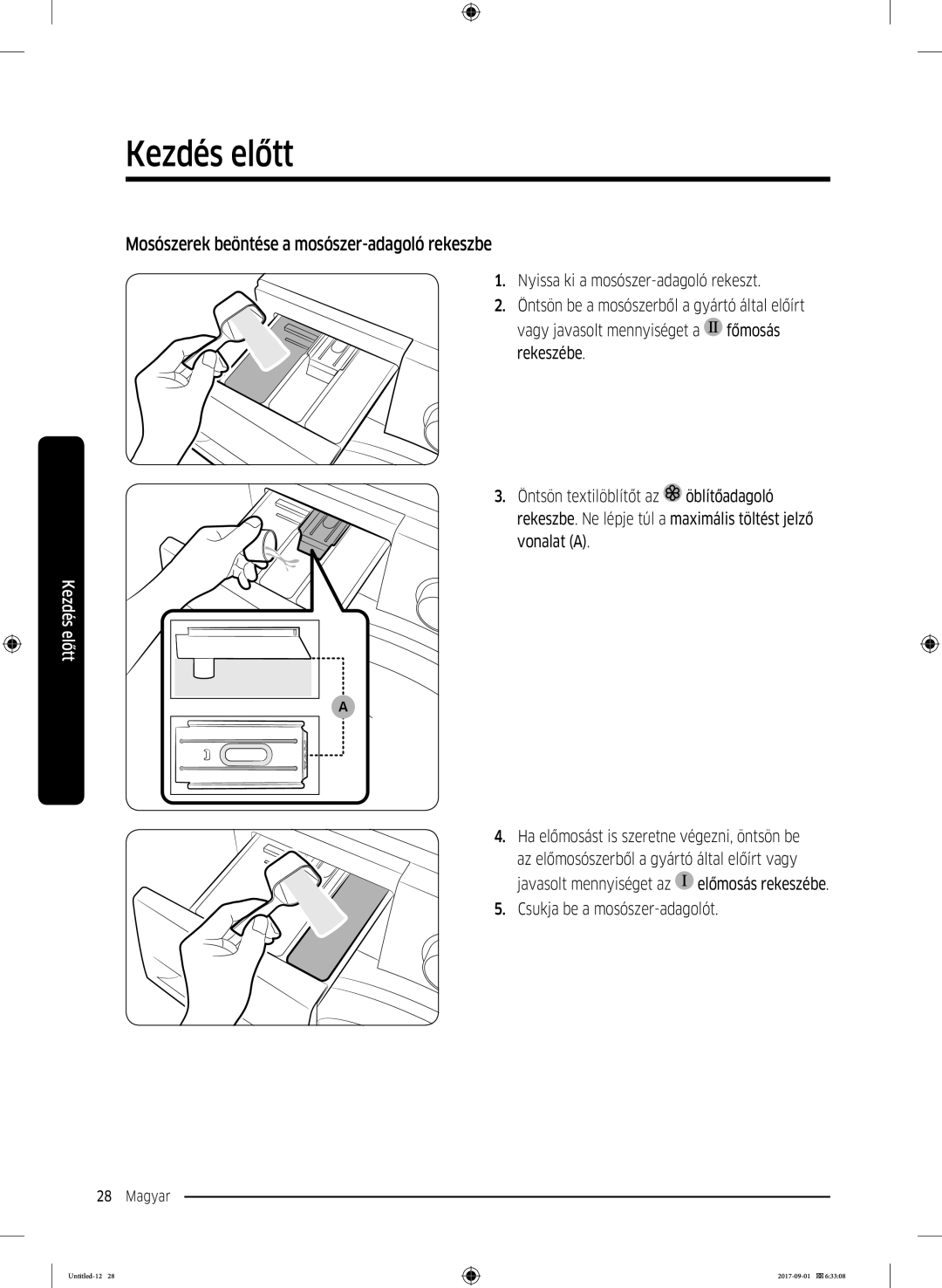 Samsung WW70K52109W/ZE manual Mosószerek beöntése a mosószer-adagoló rekeszbe, Nyissa ki a mosószer-adagoló rekeszt 