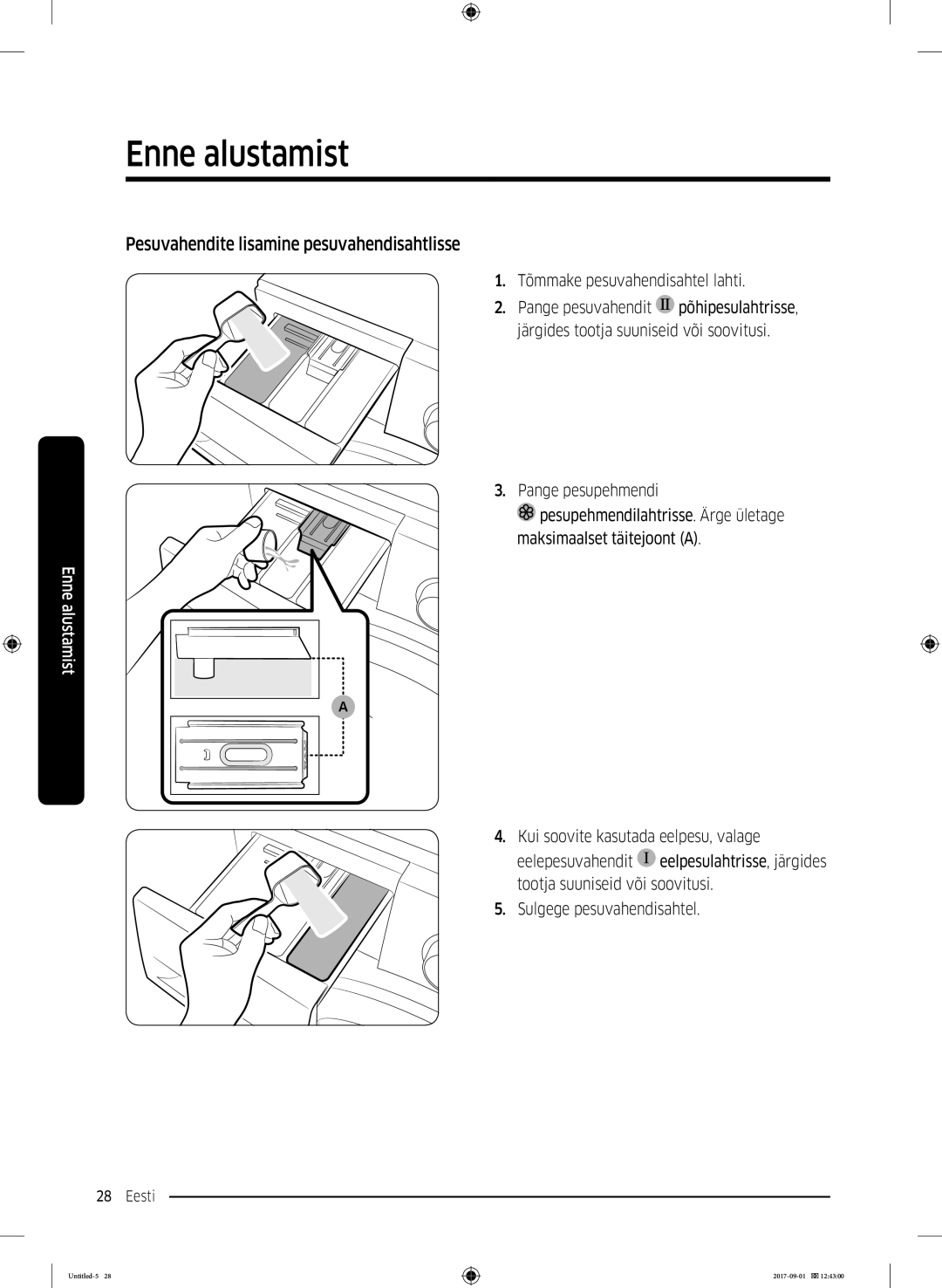 Samsung WW70K52109W/ZE Pesuvahendite lisamine pesuvahendisahtlisse, Tõmmake pesuvahendisahtel lahti, Pange pesuvahendit 