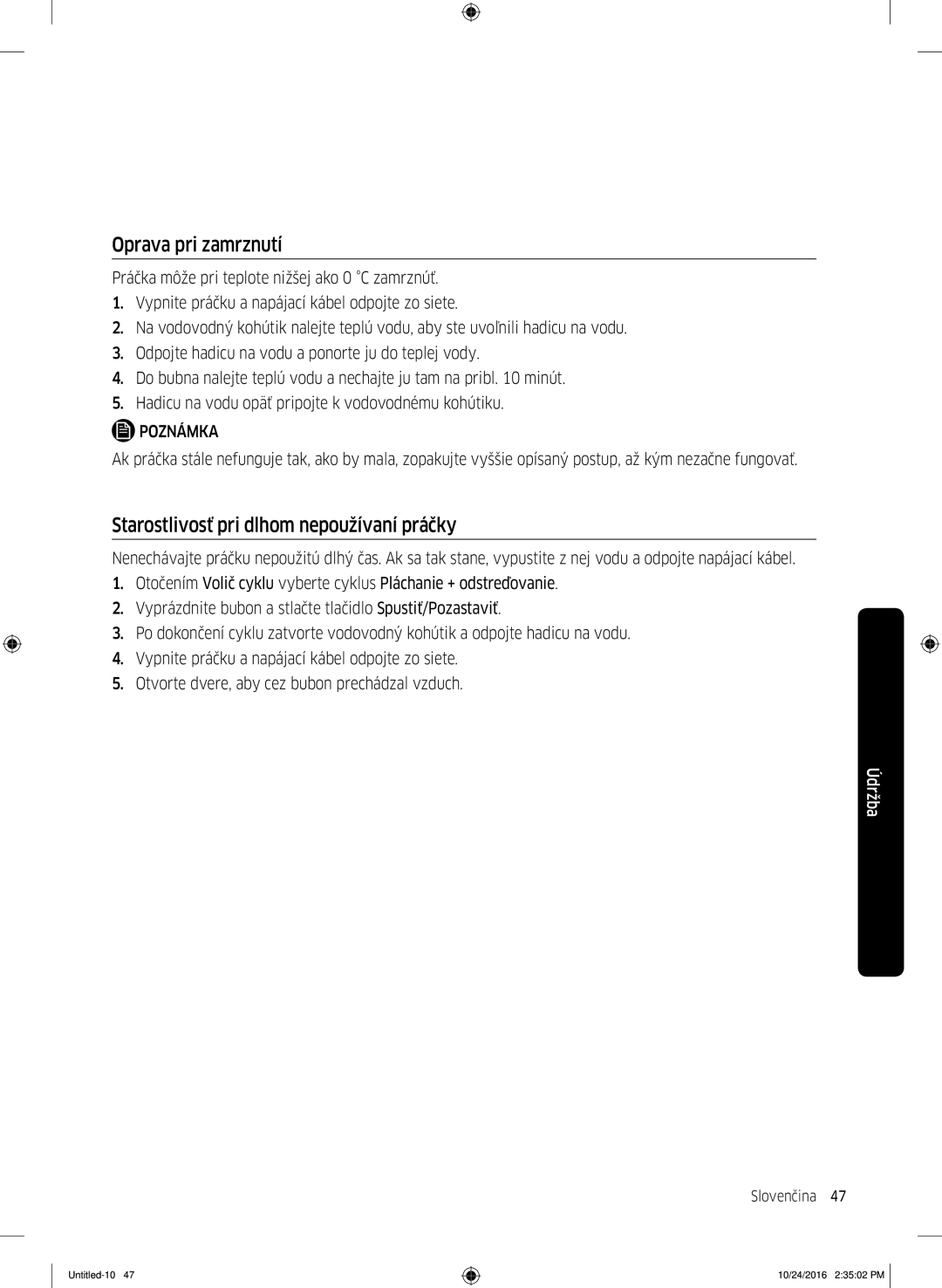 Samsung WW70K52109W/ZE manual Oprava pri zamrznutí, Starostlivosť pri dlhom nepoužívaní práčky 