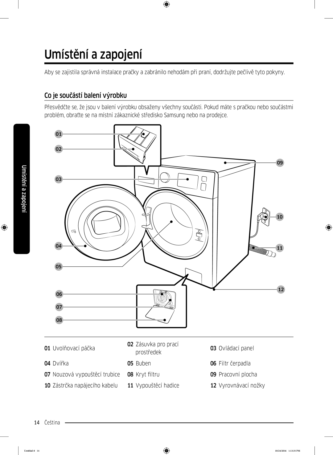 Samsung WW70K52109W/ZE manual Umístění a zapojení, Co je součástí balení výrobku 