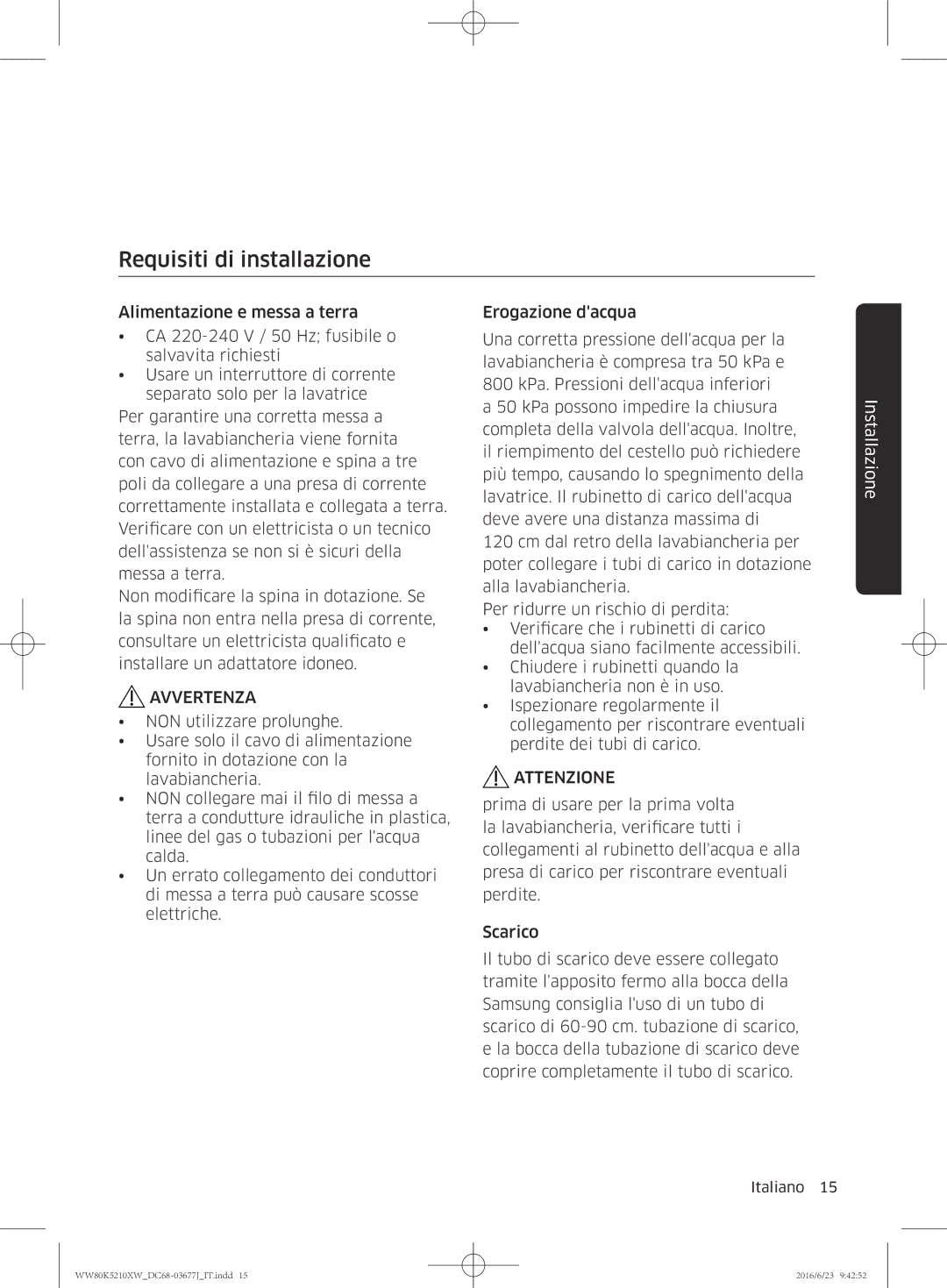 Samsung WW80K5210VW/ET, WW70K5210XW/ET manual Requisiti di installazione, Avvertenza 