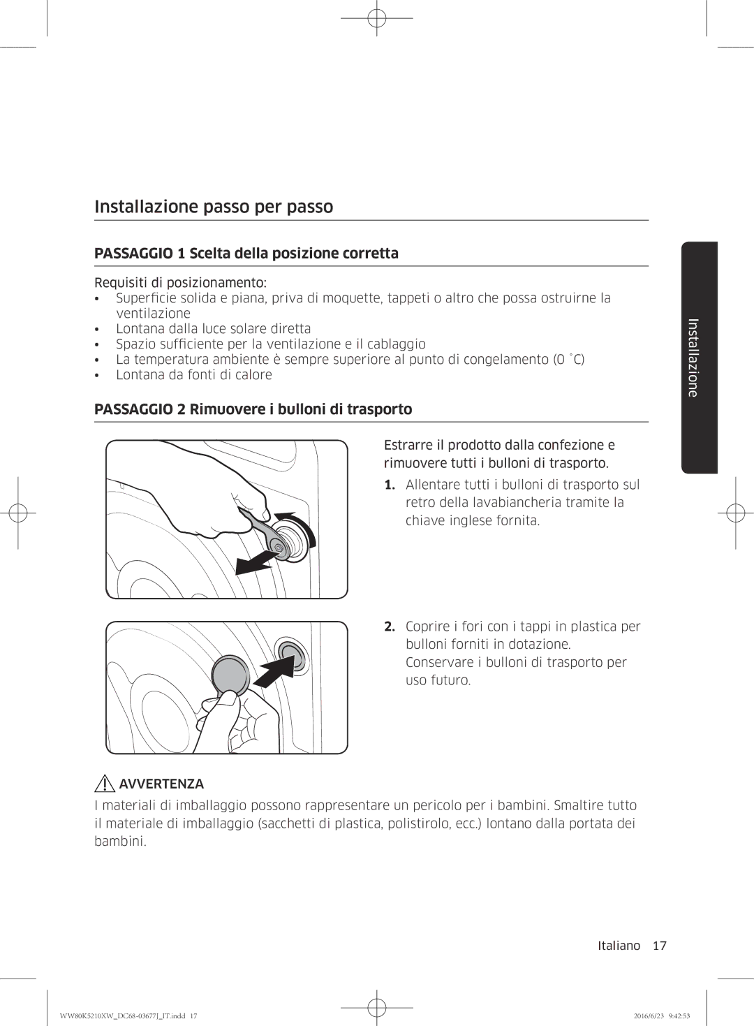 Samsung WW80K5210VW/ET, WW70K5210XW/ET manual Installazione passo per passo, Passaggio 1 Scelta della posizione corretta 