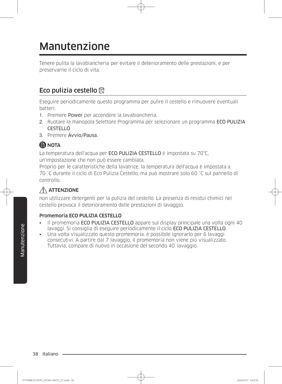 Samsung WW70K5210XW/ET, WW80K5210VW/ET manual Manutenzione, Eco pulizia cestello 