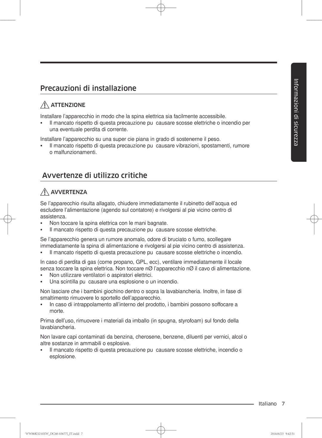 Samsung WW80K5210VW/ET, WW70K5210XW/ET manual Precauzioni di installazione, Avvertenze di utilizzo critiche 