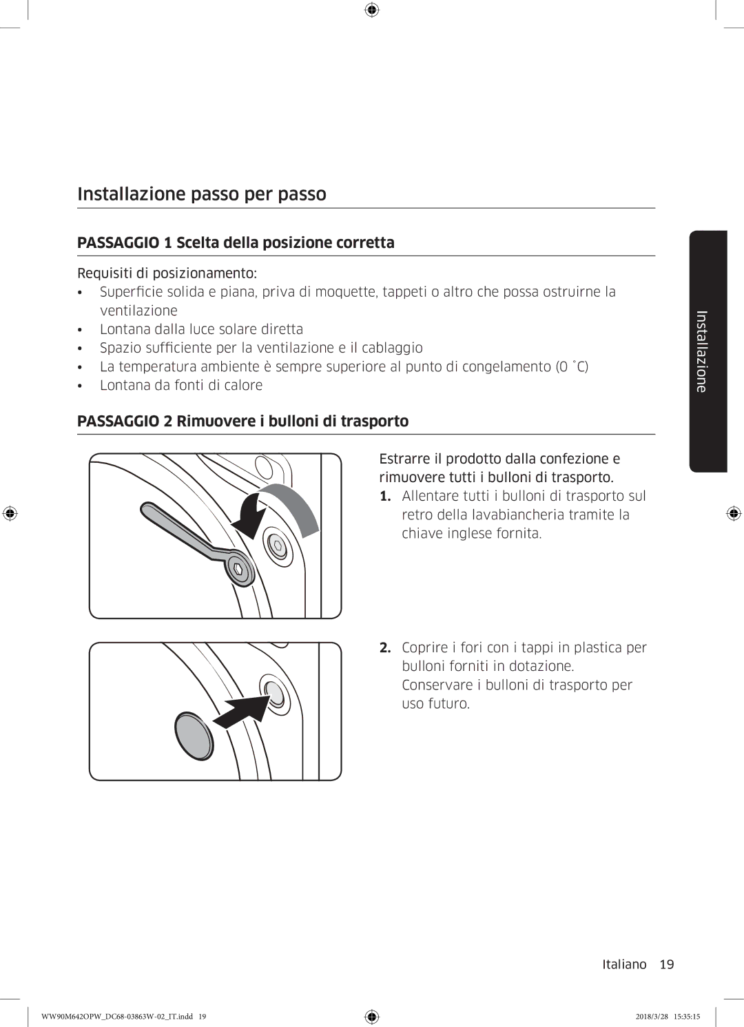 Samsung WW90M642OPW/ET, WW70M642OPW/ET manual Installazione passo per passo, Passaggio 1 Scelta della posizione corretta 