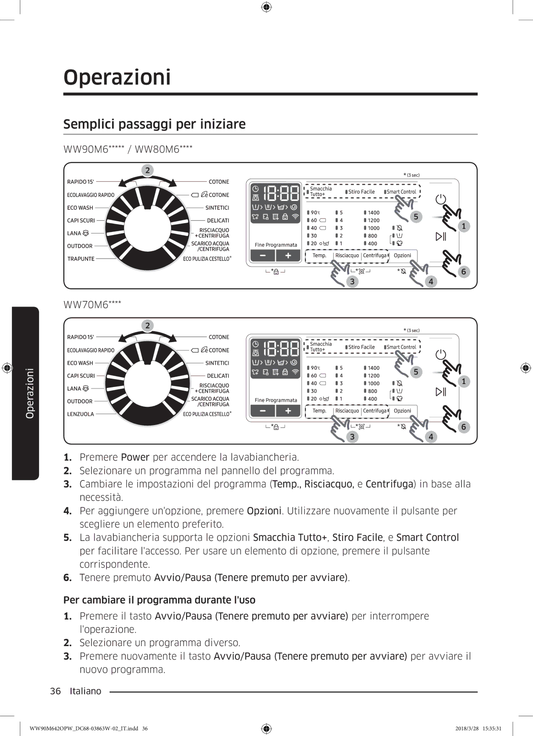 Samsung WW70M642OPW/ET, WW90M642OPW/ET, WW80M642OPW/ET manual Semplici passaggi per iniziare 