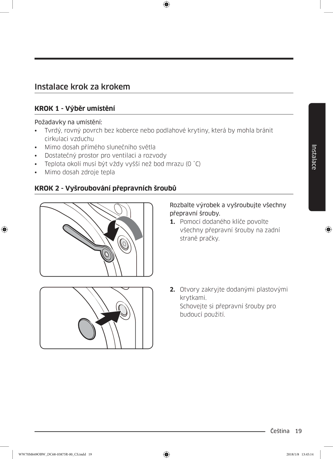 Samsung WW70M649OBW/ZE manual Instalace krok za krokem, Krok 1 Výběr umístění, Krok 2 Vyšroubování přepravních šroubů 