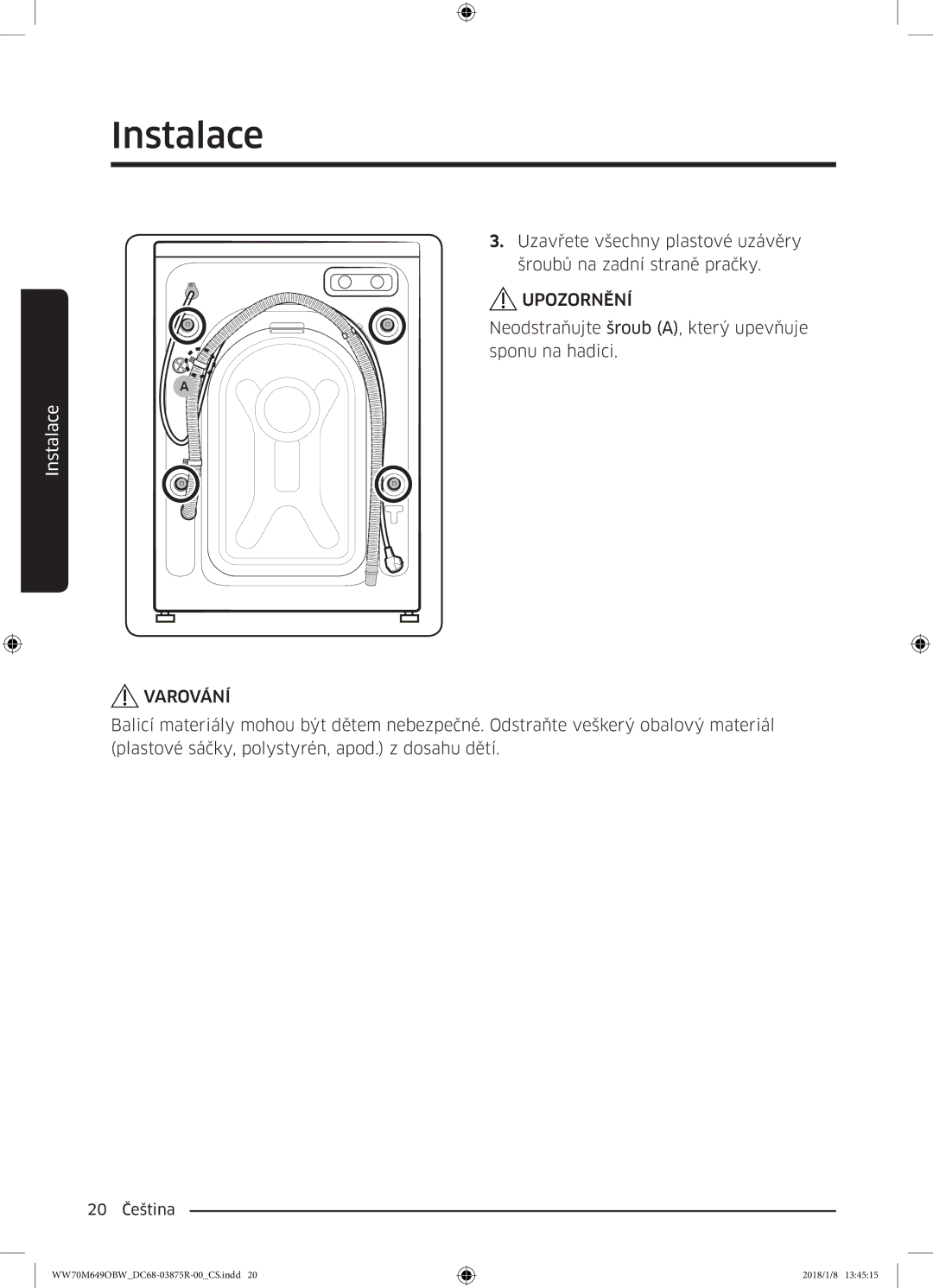 Samsung WW70M649OBW/ZE manual Neodstraňujte šroub A, který upevňuje sponu na hadici 