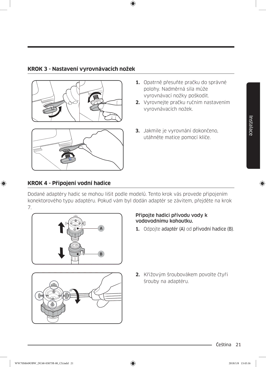 Samsung WW70M649OBW/ZE manual Krok 3 Nastavení vyrovnávacích nožek, Krok 4 Připojení vodní hadice 