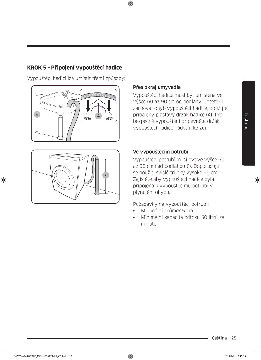 Samsung WW70M649OBW/ZE manual Krok 5 Připojení vypouštěcí hadice 