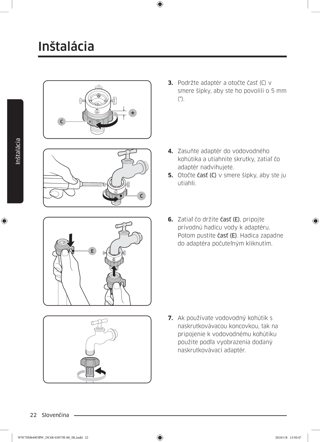 Samsung WW70M649OBW/ZE manual Inštalácia 