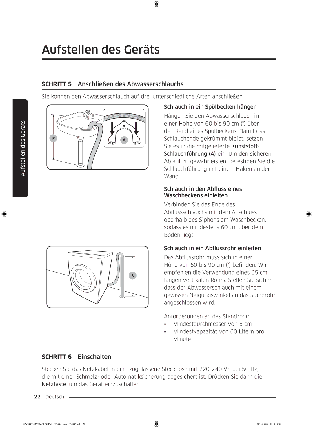 Samsung WW70J34D0KW/EG, WW72J3470KW/EG, WW80J3470KW/EG, WW70J3473KW1EG, WW80J3473KW/EG, WW60J3283LW/EG Schritt 6 Einschalten 