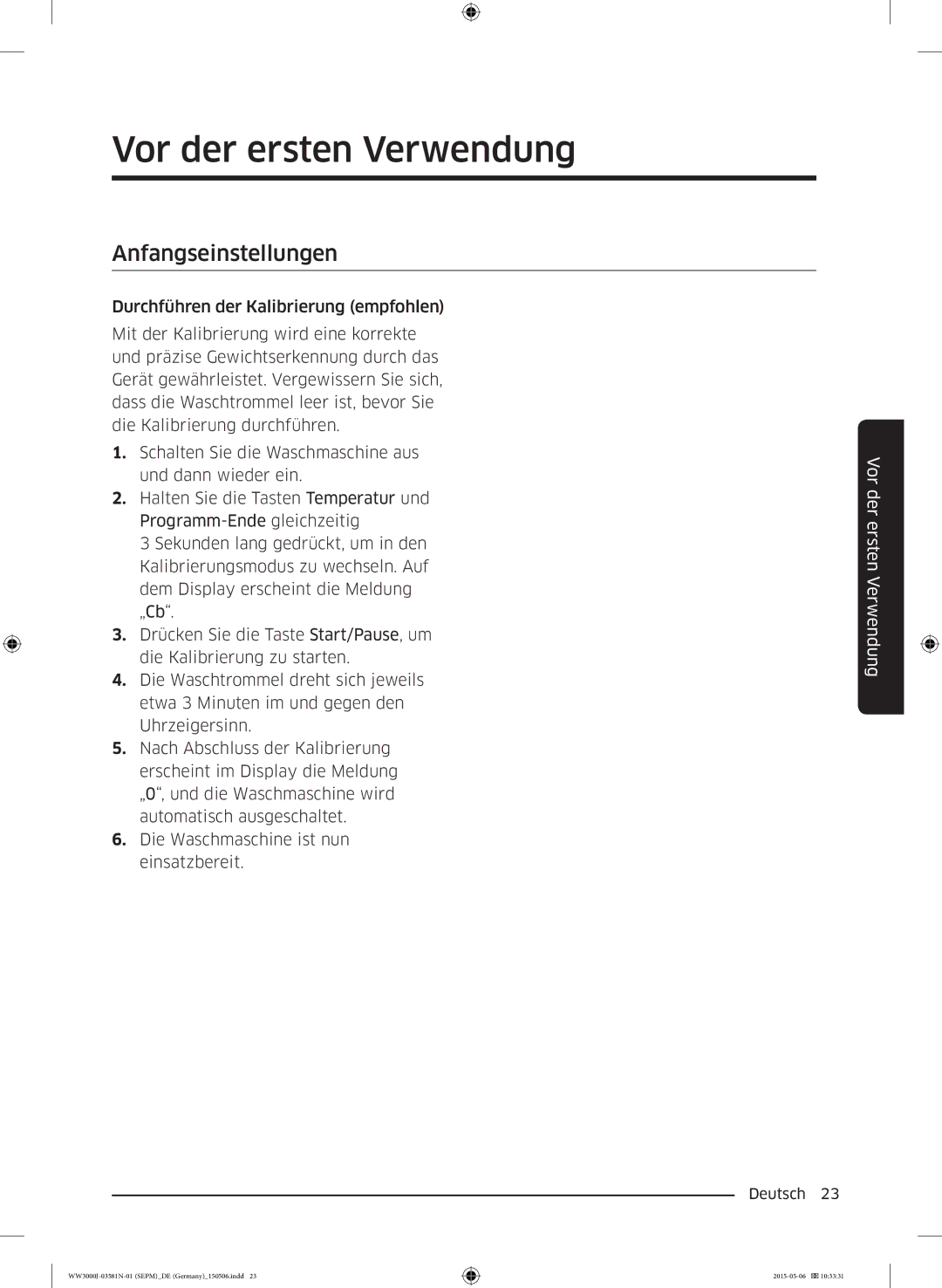 Samsung WW60J3283LW/EG, WW72J3470KW/EG, WW80J3470KW/EG, WW70J3473KW1EG manual Vor der ersten Verwendung, Anfangseinstellungen 