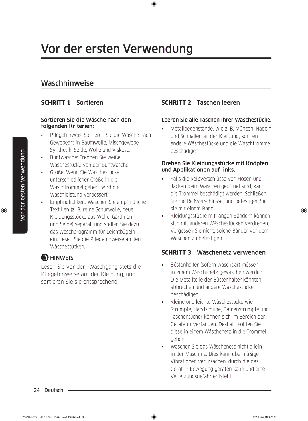 Samsung WW80J34D0KW/EG, WW72J3470KW/EG, WW80J3470KW/EG, WW70J3473KW1EG, WW80J3473KW/EG Waschhinweise, Schritt 1 Sortieren 