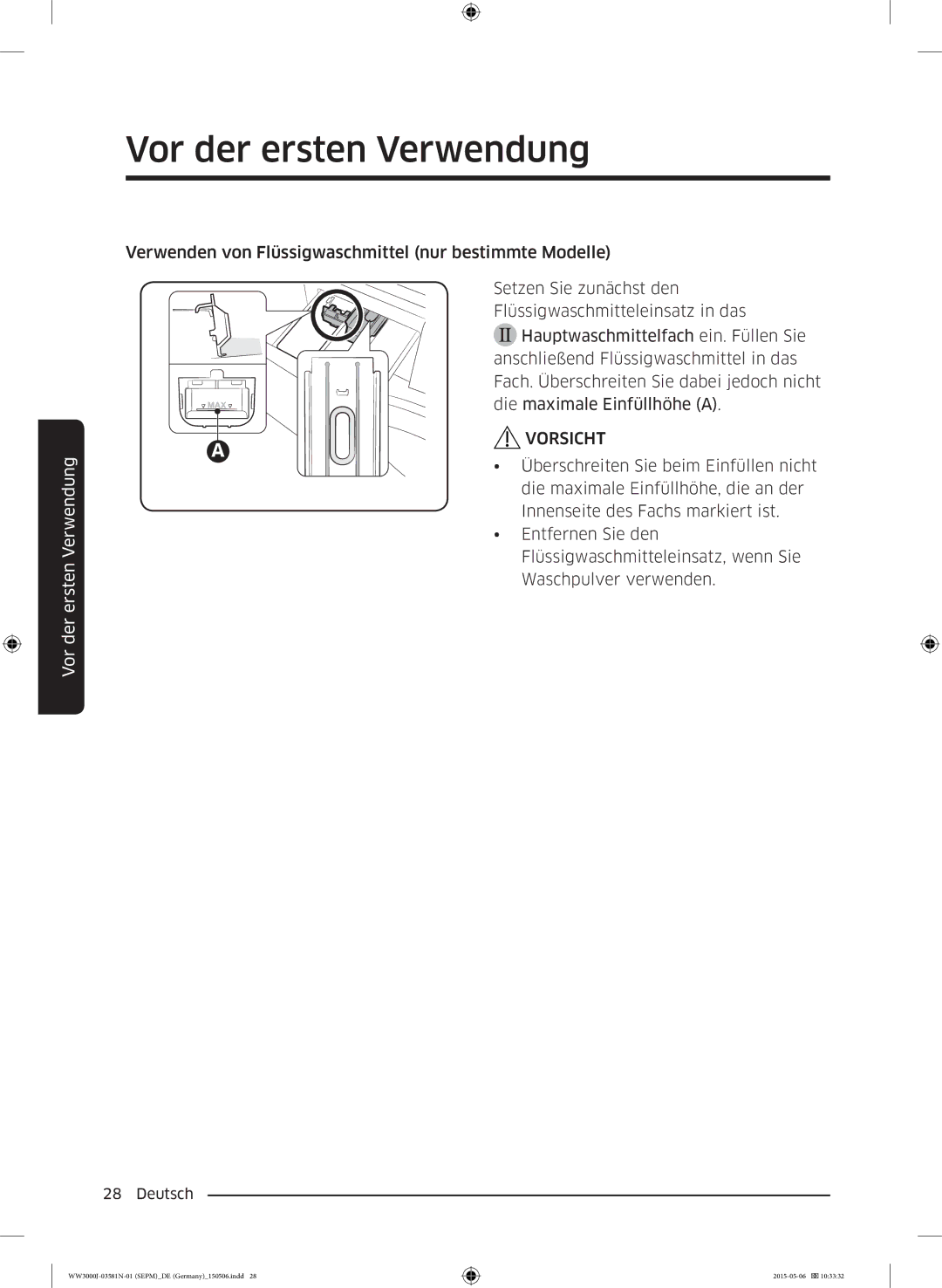 Samsung WW80J3470KW/EG, WW72J3470KW/EG, WW70J3473KW1EG, WW80J3473KW/EG, WW70J34D0KW/EG Überschreiten Sie beim Einfüllen nicht 