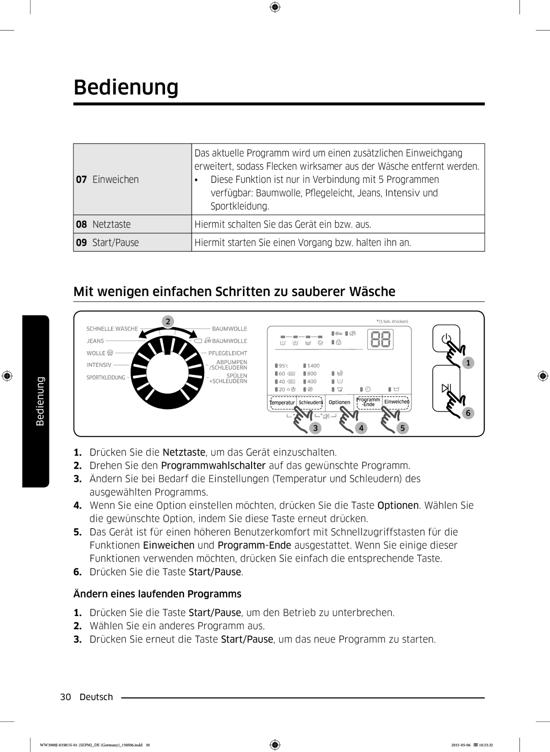 Samsung WW80J3473KW/EG, WW72J3470KW/EG, WW80J3470KW/EG, WW70J3473KW1EG Mit wenigen einfachen Schritten zu sauberer Wäsche 