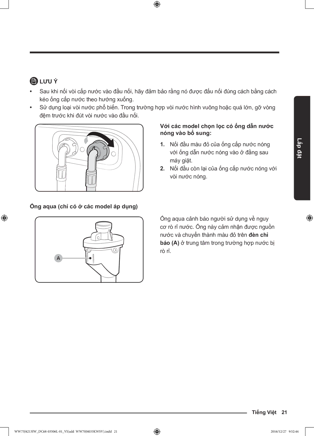 Samsung WW75J4213IW/SV Với các model chọ̣n lọ̣c có ống dân nước nóng vao bô sung, Ống aqua chỉ có ở̉ các model ap dung 