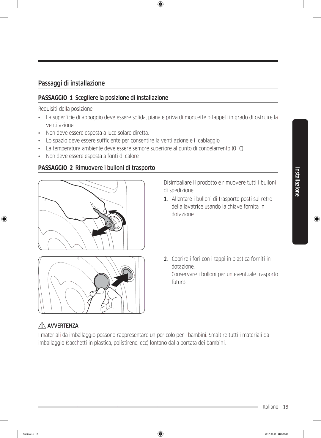 Samsung WW85J5255FW/ET, WW75J5255FW/ET manual Passaggi di installazione, Passaggio 1 Scegliere la posizione di installazione 