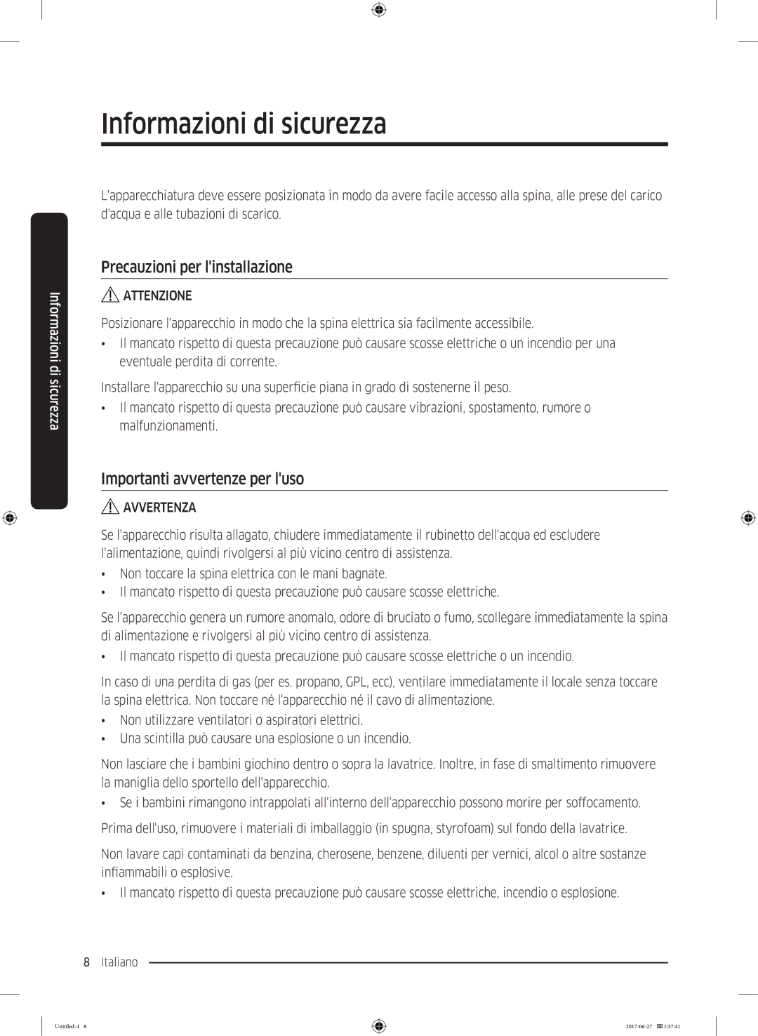 Samsung WW70J5445FW/ET, WW75J5255FW/ET, WW80J5445FW/ET manual Precauzioni per linstallazione, Importanti avvertenze per luso 