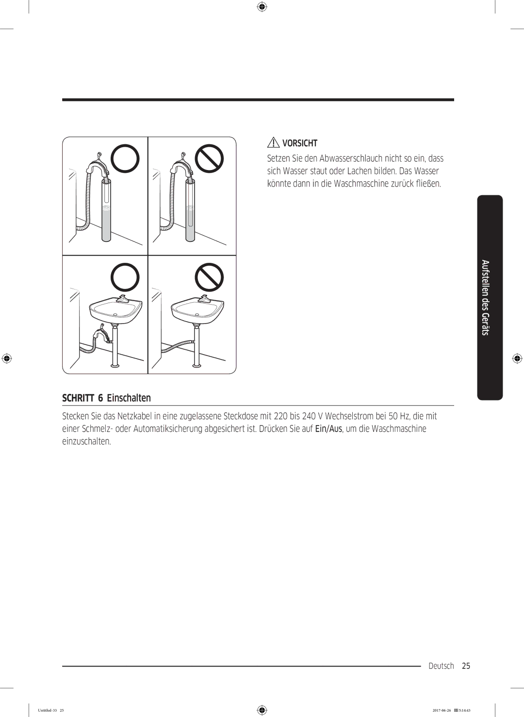 Samsung WW7TJ5426FW/EG, WW7XJ5426DA/EG, WW71J5436FW/EG, WW81J5436FW/EG manual Schritt 6 Einschalten 