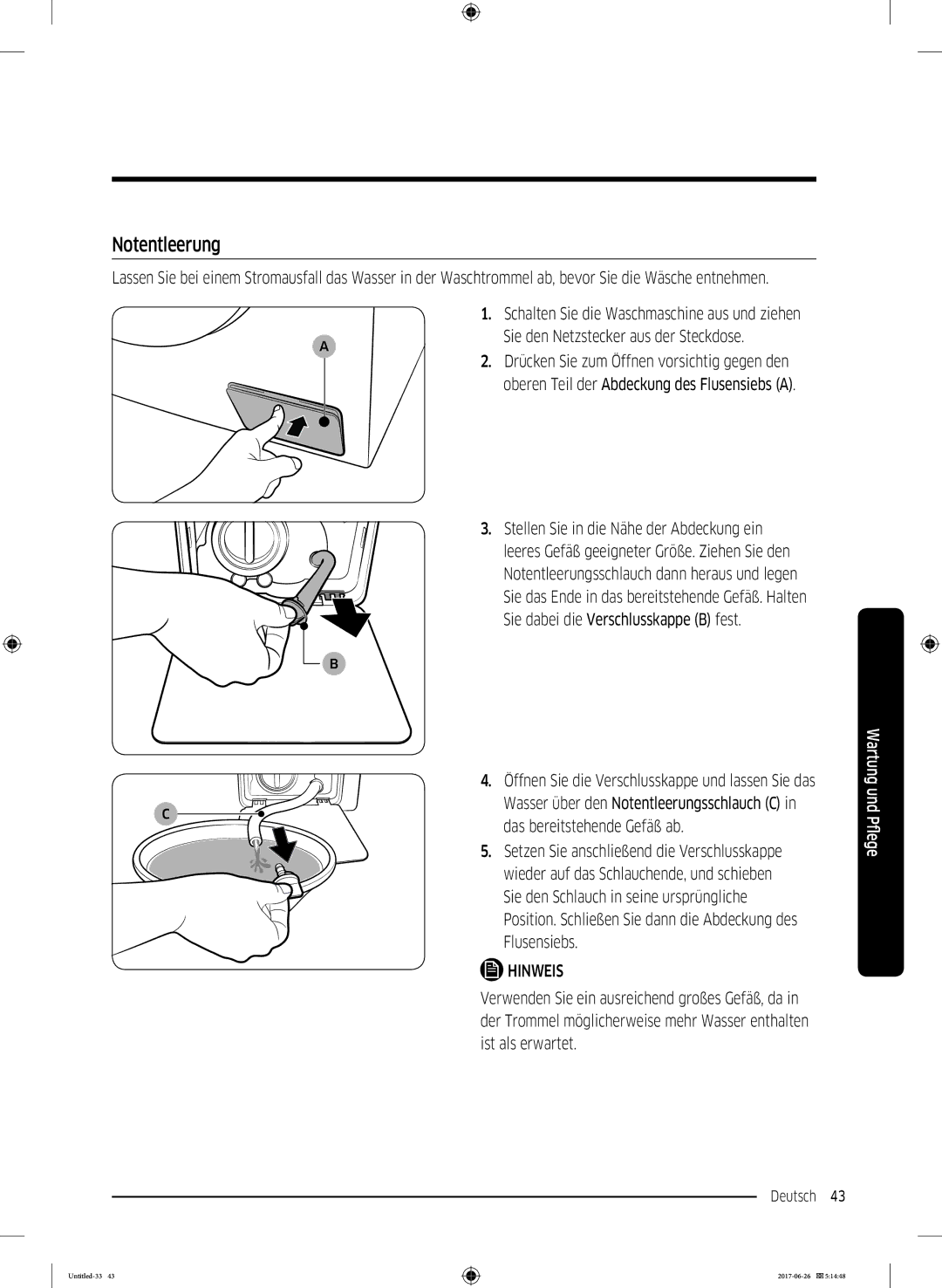 Samsung WW81J5436FW/EG Schalten Sie die Waschmaschine aus und ziehen, Öffnen Sie die Verschlusskappe und lassen Sie das 