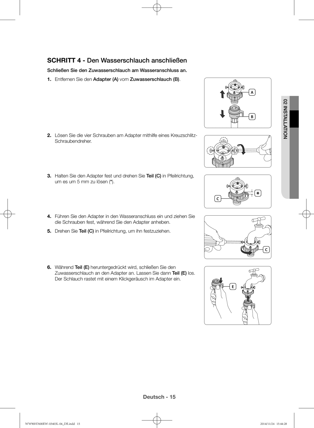 Samsung WW80H7400EW/EG, WW80H7600EW/EG manual Schritt 4 Den Wasserschlauch anschließen 