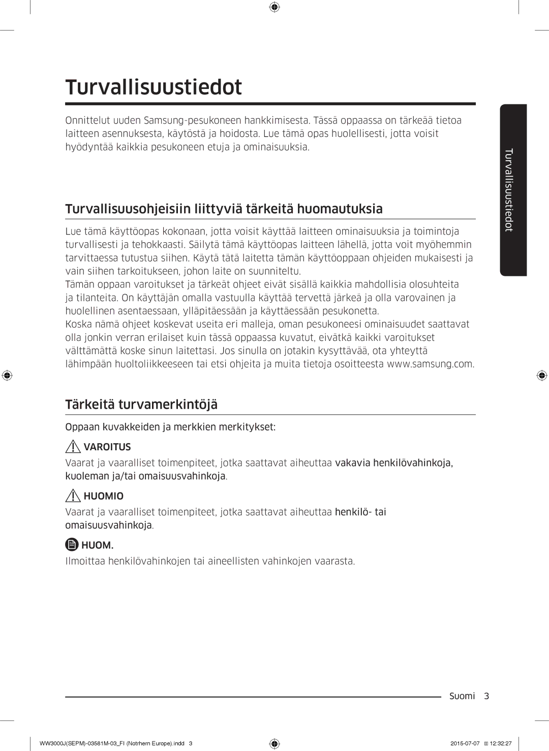 Samsung WW80J3473KW/EE Turvallisuustiedot, Turvallisuusohjeisiin liittyviä tärkeitä huomautuksia, Tärkeitä turvamerkintöjä 