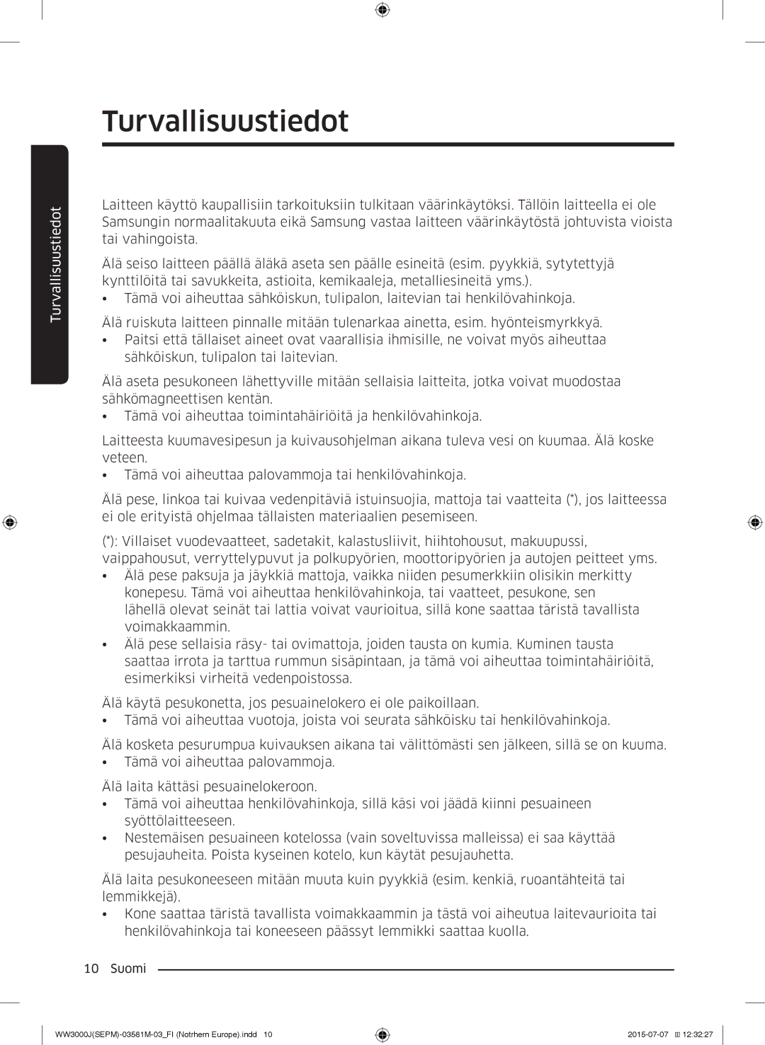 Samsung WW70J3283KW1EE, WW80J3283KW/EE, WW70J3483KW1EE, WW60J3283LW/EE, WW80J3473KW/EE manual Turvallisuustiedot 