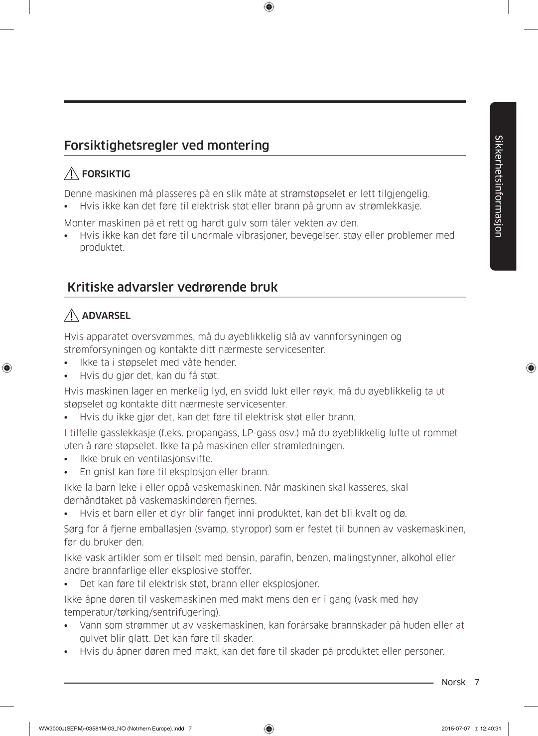 Samsung WW80J3473KW/EE, WW80J3283KW/EE manual Forsiktighetsregler ved montering, Kritiske advarsler vedrørende bruk 