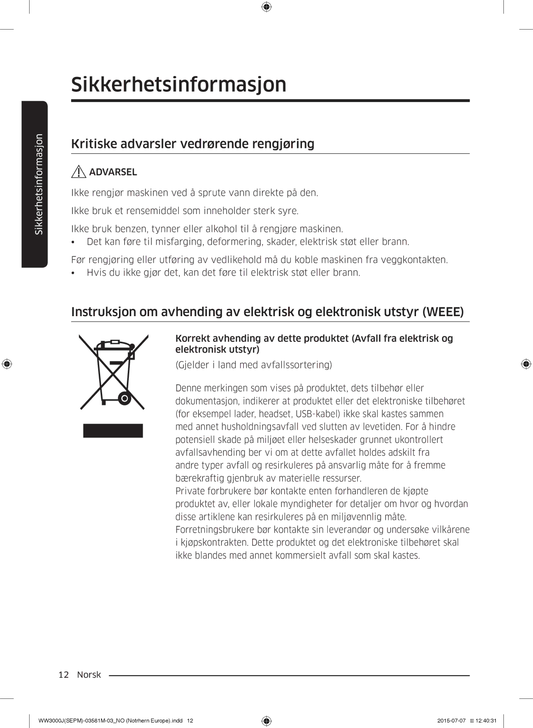 Samsung WW80J3473KW/EE, WW80J3283KW/EE, WW70J3283KW1EE, WW70J3483KW1EE manual Kritiske advarsler vedrørende rengjøring 