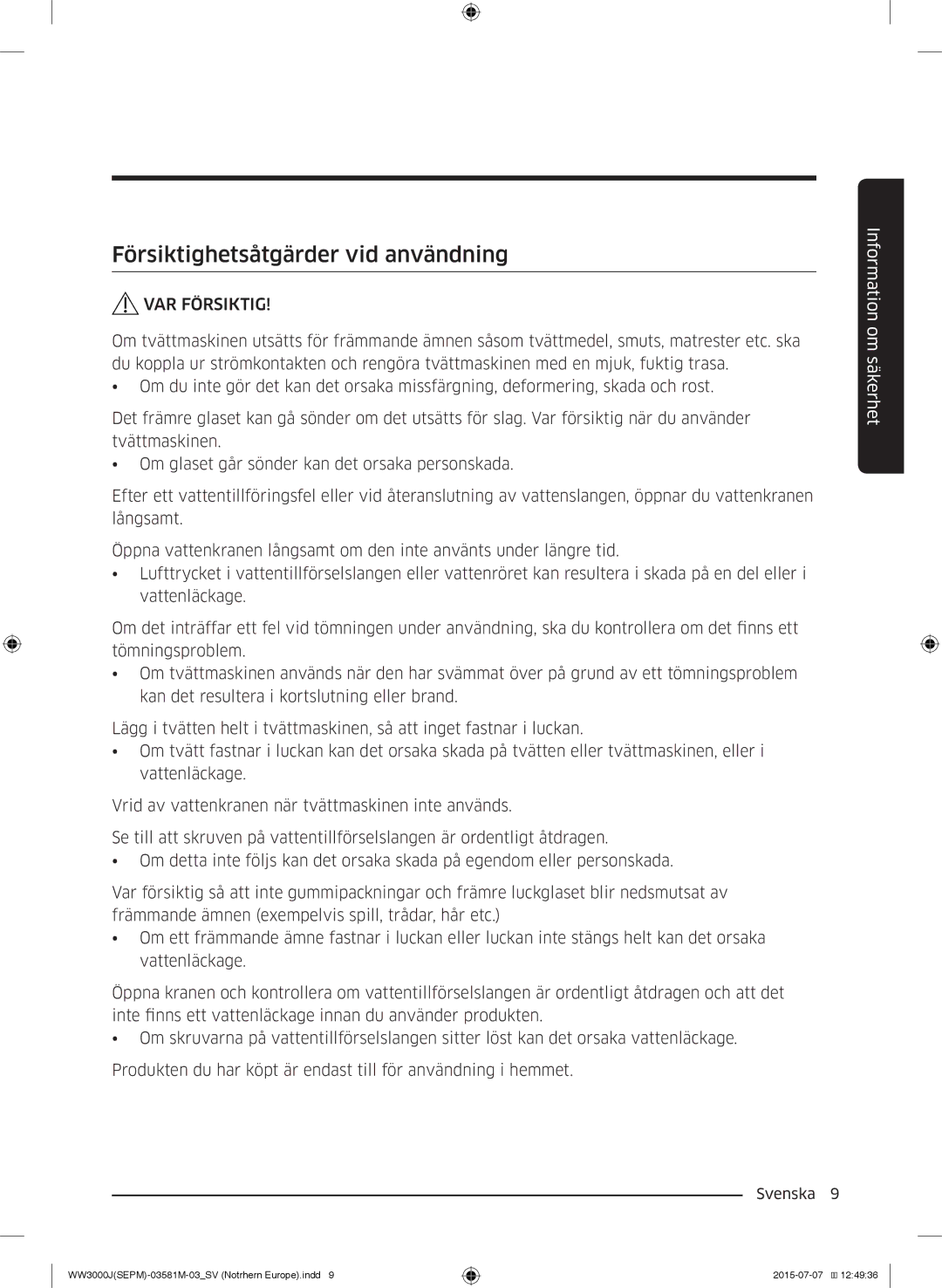 Samsung WW70J3483KW1EE, WW80J3283KW/EE, WW70J3283KW1EE, WW60J3283LW/EE, WW80J3473KW/EE Försiktighetsåtgärder vid användning 